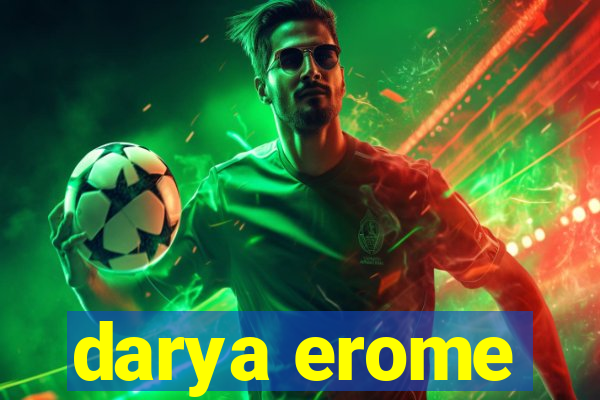 darya erome